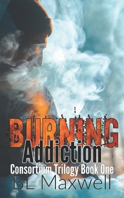 Burning Addiction by Maxwell, Bl