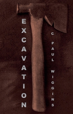 Excavation by Wiggins, C. Paul