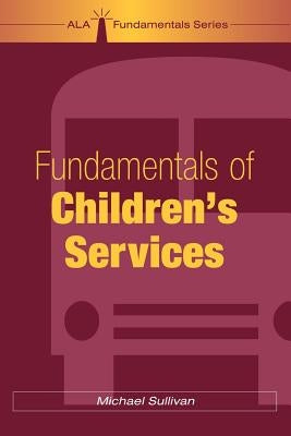 Fundamentals of Children's Services by Sullivan, Michael