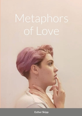 Metaphors of Love by Skipp, Esther