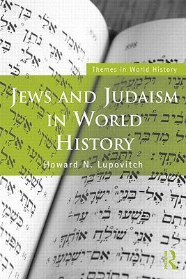 Jews and Judaism in World History by Lupovitch, Howard N.