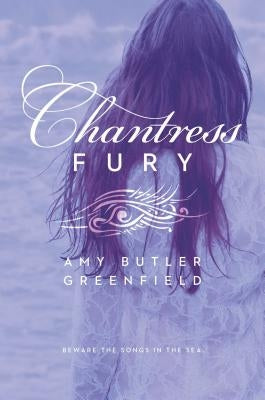 Chantress Fury by Greenfield, Amy Butler