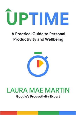 Uptime: A Practical Guide to Personal Productivity and Wellbeing by Martin, Laura Mae