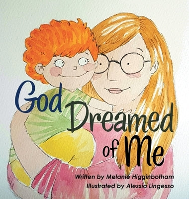 God Dreamed of Me by Higginbotham, Melanie