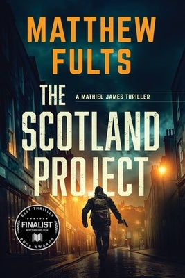 The Scotland Project: A Mathieu James Thriller (Book #1) by Fults, Matthew