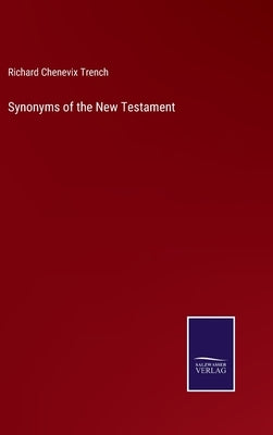 Synonyms of the New Testament by Trench, Richard Chenevix