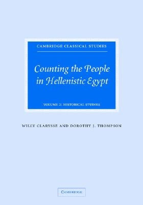 Counting the People in Hellenistic Egypt: Volume 2, Historical Studies by Clarysse, Willy