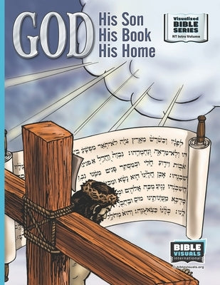 God, His Son, His Book, His Home: New Testament Introductory Volume by Greiner, Ruth B.