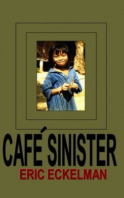 Café Sinister by Eckelman, Eric