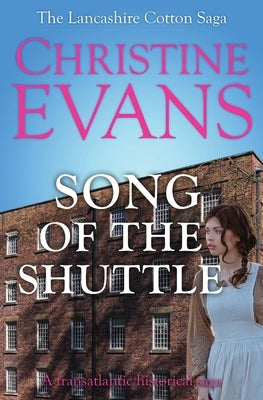 Song of the Shuttle: A transatlantic historical saga by Evans, Christine