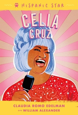 Hispanic Star: Celia Cruz by Edelman, Claudia Romo