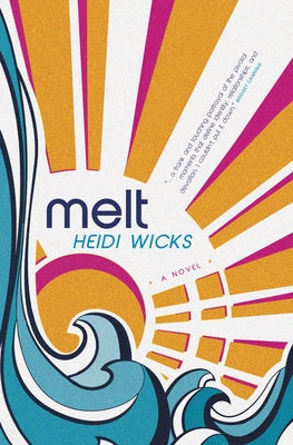 Melt by Wicks, Heidi