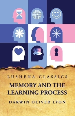 Memory and the Learning Process by Darwin Oliver Lyon