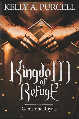 Kingdom of Refuge by Purcell, Kelly a.