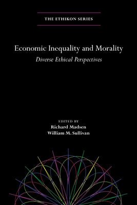 Economic Inequality and Morality: Diverse Ethical Perspectives by Madsen, Richard