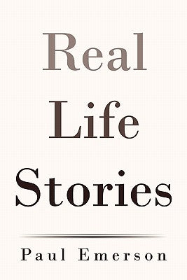 Real Life Stories by Emerson, Paul