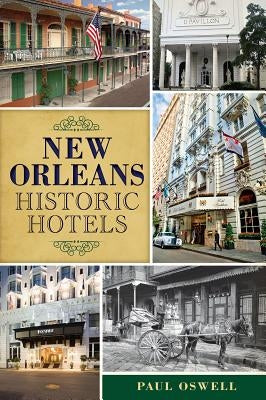 New Orleans Historic Hotels by Oswell, Paul