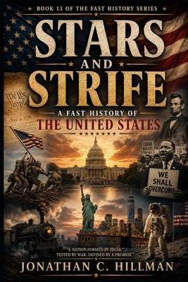 Stars and Strife: A Fast History of the United States by Hillman, Jonathan C.