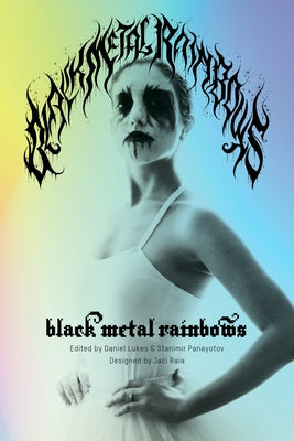 Black Metal Rainbows by Lukes, Daniel