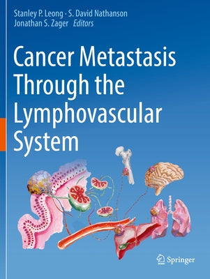 Cancer Metastasis Through the Lymphovascular System by Leong, Stanley P.