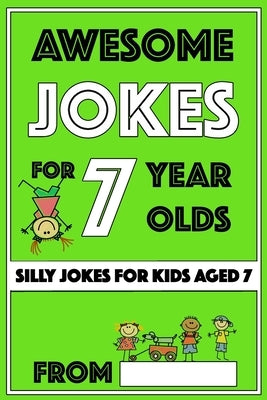 Awesome Jokes for 7 Year Olds: Silly Jokes for Kids Aged 7 by The Love Gifts, Share