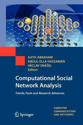 Computational Social Network Analysis: Trends, Tools and Research Advances by Abraham, Ajith