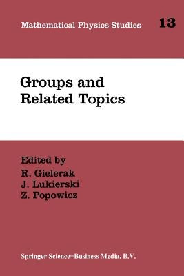 Groups and Related Topics: Proceedings of the First Max Born Symposium by Gielerak, R.