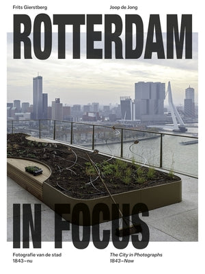 Rotterdam in Focus by de Jong, Joop
