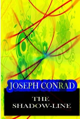 The Shadow-Line by Conrad, Joseph