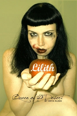 Lilith: Queen of the Desert by Kless, Anya