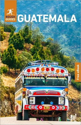 Rough Guides Guatemala: Travel Guide with eBook by Guides, Rough