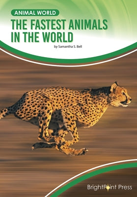 The Fastest Animals in the World by Bell, Samantha S.