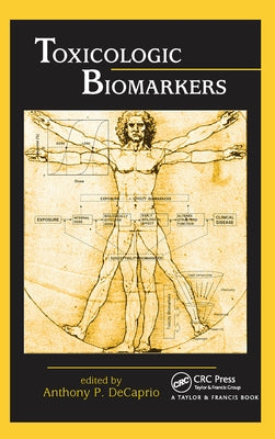 Toxicologic Biomarkers by Decaprio, Anthony P.