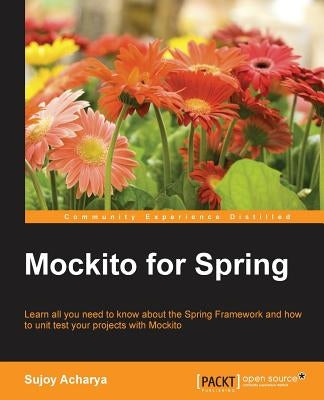 Mockito for Spring by Acharya, Sujoy