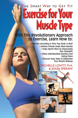 Exercise for Your Muscle Type: The Smart Way to Get Fit by Lovitt, Michelle