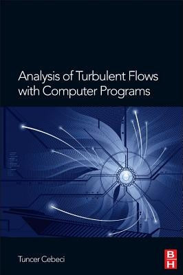 Analysis of Turbulent Flows with Computer Programs by Cebeci, Tuncer
