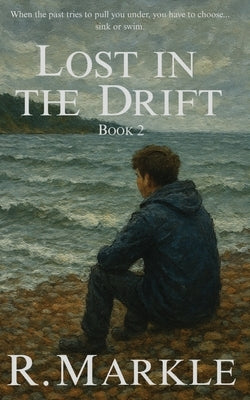 Lost in the Drift: Book 2 by Markle, Rebekah