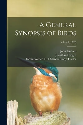 A General Synopsis of Birds; v.1: pt.2 (1782) by Latham, John 1740-1837