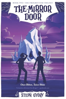 The Mirror Door: Once Bitten, Twice Shine by Győry, Steph