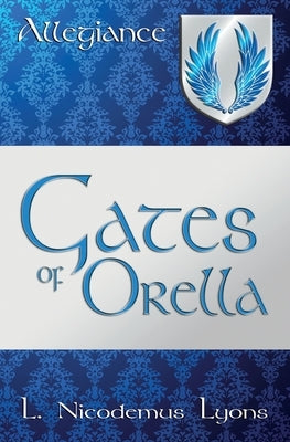 Gates of Orella by Lyons, L. Nicodemus