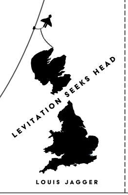Levitation Seeks Head by Jagger, Louis