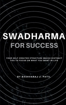 Swadharma for Success by Patil, Basavaraj