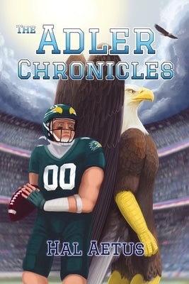 The Adler Chronicles: The Story of Phil Adler by Aetus, Hal