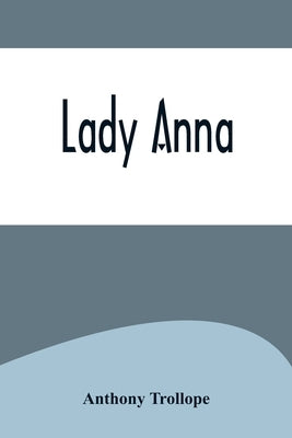 Lady Anna by Trollope, Anthony
