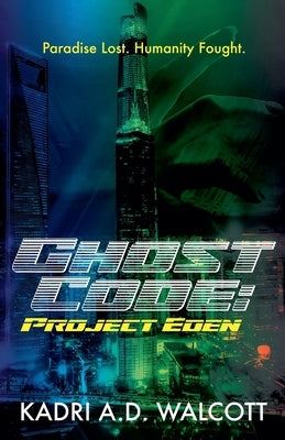 Ghost Code: Project Eden by Walcott, Kadri