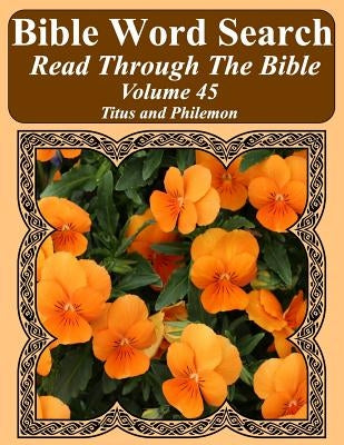 Bible Word Search Read Through The Bible Volume 45: Titus and Philemon Extra Large Print by Pope, T. W.