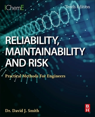 Reliability, Maintainability and Risk: Practical Methods for Engineers by Smith, David J.