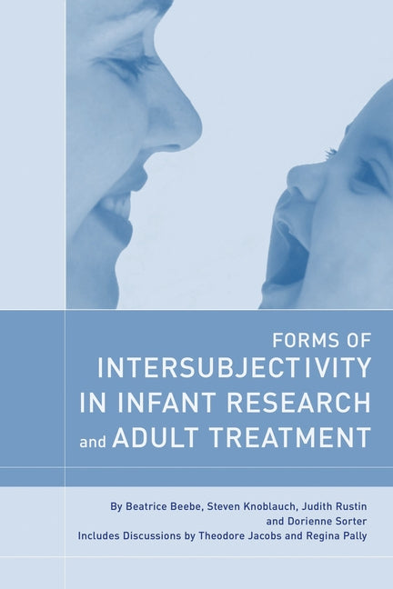 Forms of Intersubjectivity by Beebe, Beatrice