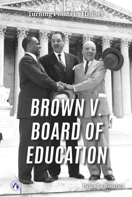 Brown V. Board of Education by Rossiter, Brienna