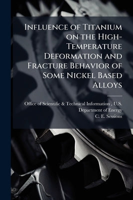 Influence of Titanium on the High-Temperature Deformation and Fracture Behavior of Some Nickel Based Alloys by Office of Scientific &. Technical Inform